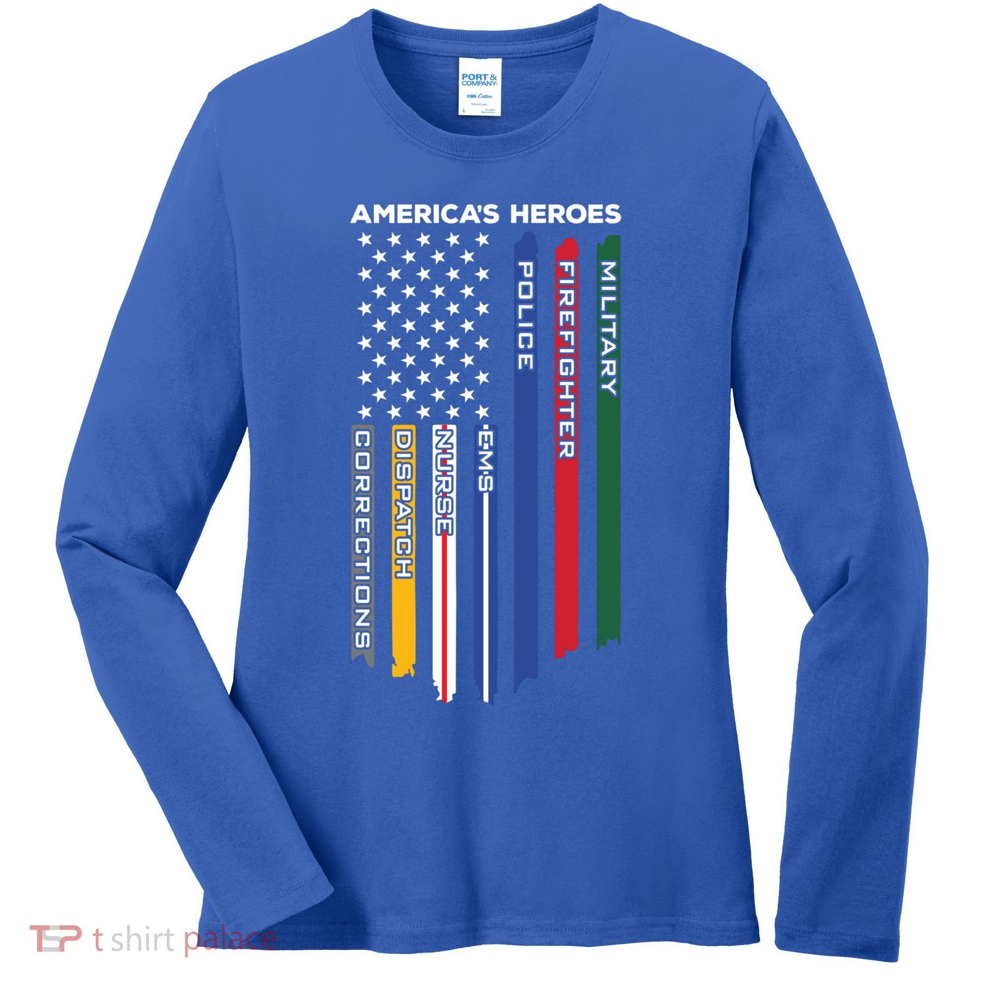 First Responders Heroes Police Military Firefighter Nurses Great Gift Women's Long Sleeve Shirt