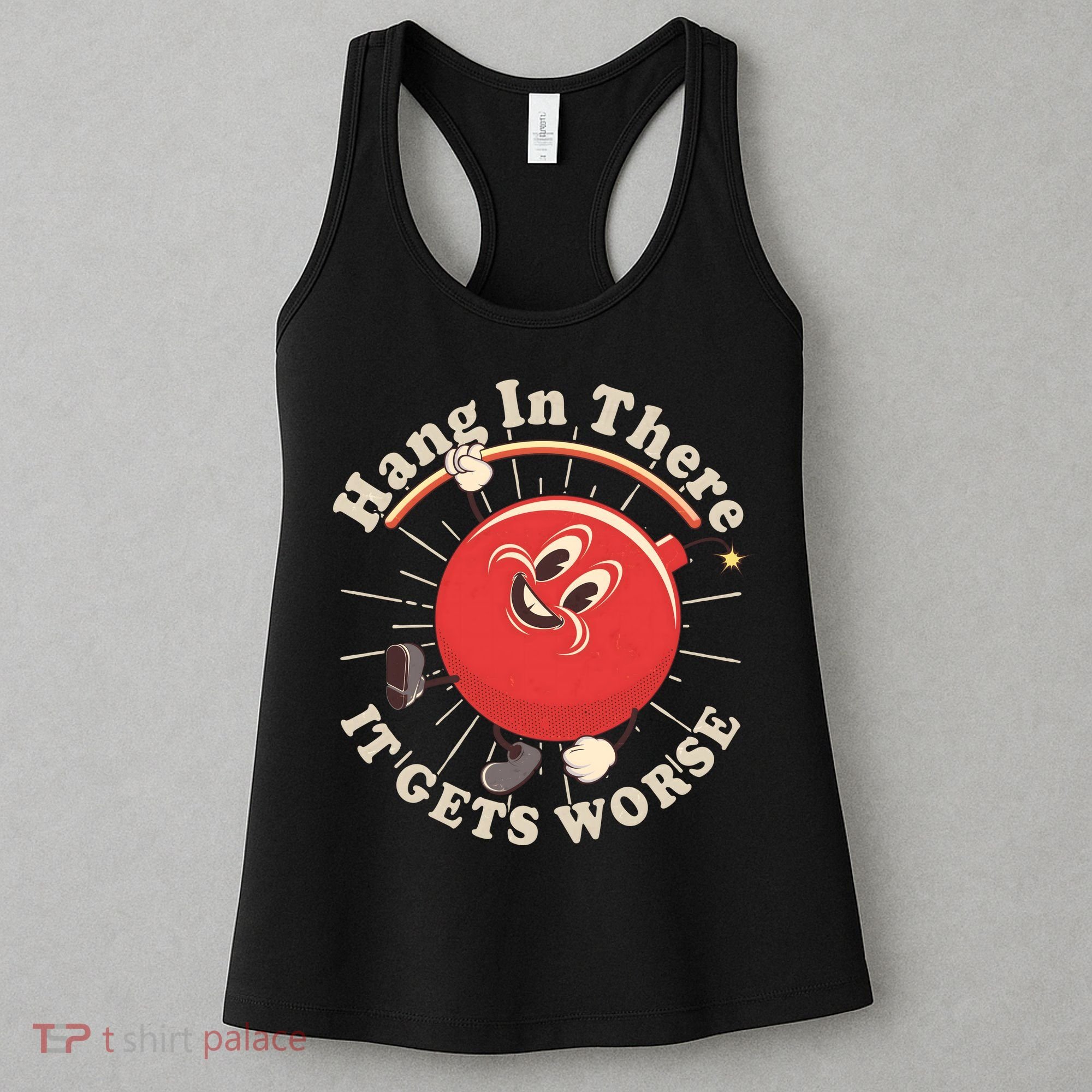 Funny Retro Hang In There It Gets Worse Women's Tank Top