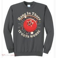 Funny Retro Hang In There It Gets Worse Sweatshirt thumb 0