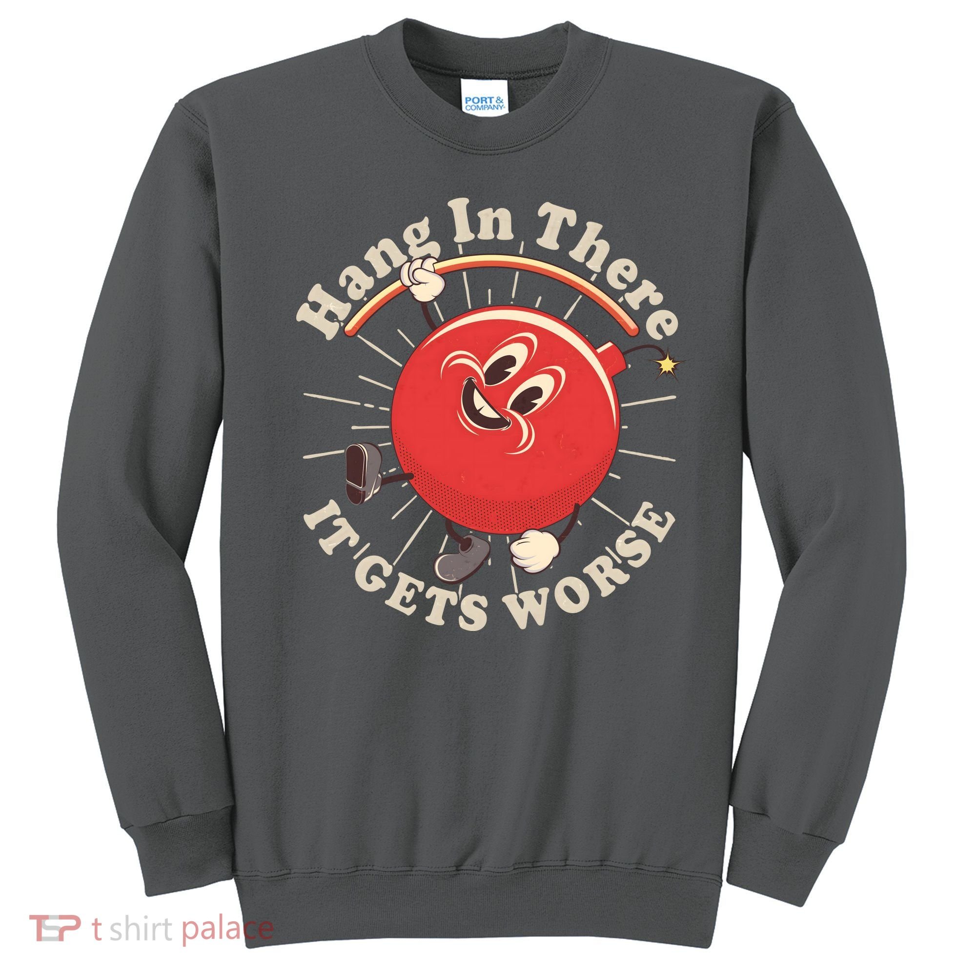 Funny Retro Hang In There It Gets Worse Sweatshirt