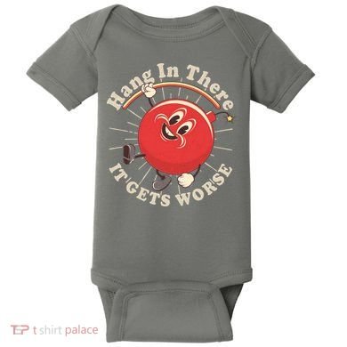 Funny Retro Hang In There It Gets Worse Baby Bodysuit