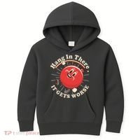 Funny Retro Hang In There It Gets Worse Kids Hoodie thumb 0