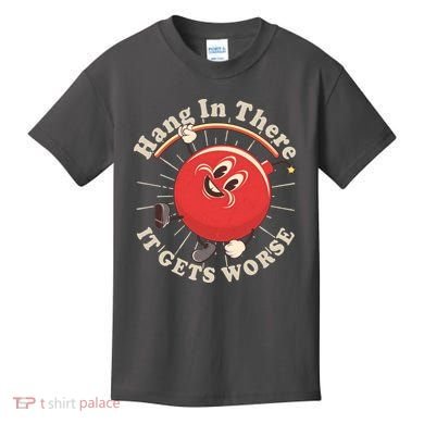 Funny Retro Hang In There It Gets Worse Kids T-Shirt