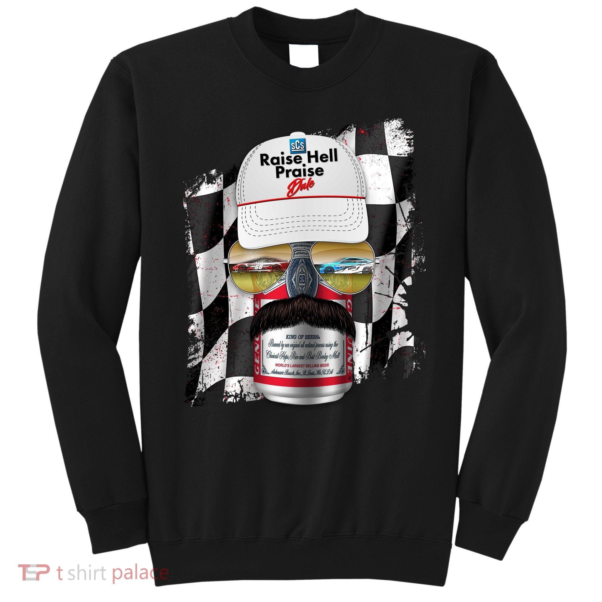 Funny Raise Hell Praise Dale Beer Can Sweatshirt
