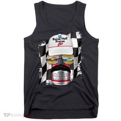 Funny Raise Hell Praise Dale Beer Can Tank Top