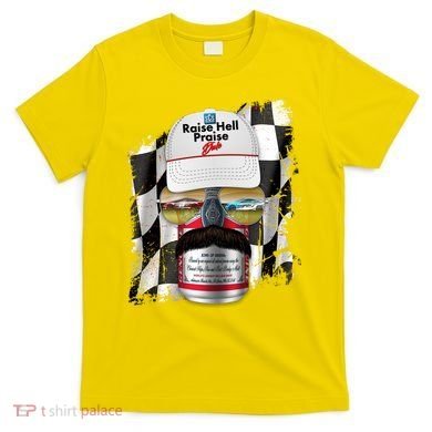 Funny Raise Hell Praise Dale Beer Can T-Shirt