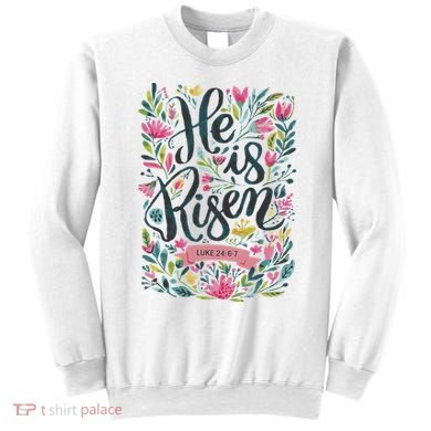 Floral Religious He Is Risen Christian Happy Easter Sweatshirt