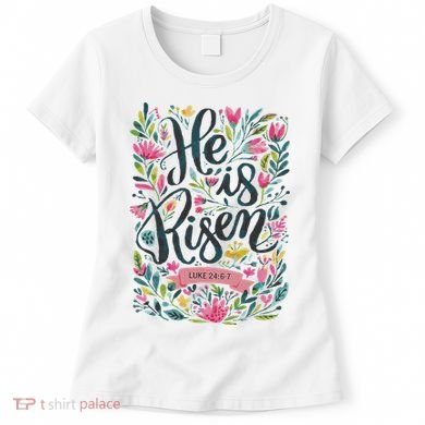 Floral Religious He Is Risen Christian Happy Easter Women's T-Shirt