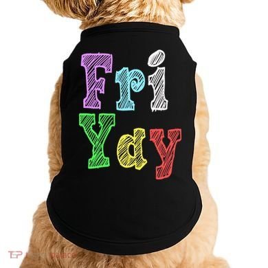 Fri Yay School Weekend Love Fridays Doggie Tank