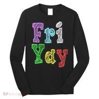 Fri Yay School Weekend Love Fridays Long Sleeve Shirt thumb 0