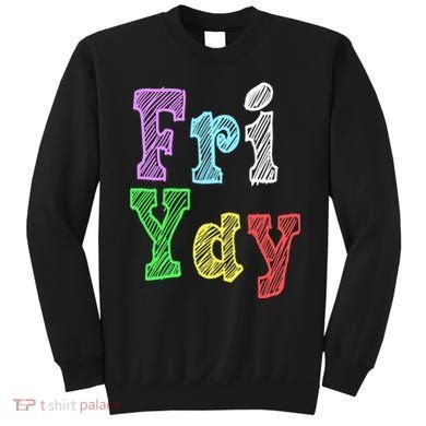 Fri Yay School Weekend Love Fridays Sweatshirt