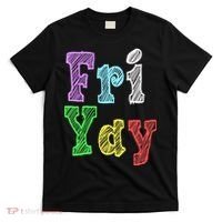 Fri Yay School Weekend Love Fridays T-Shirt thumb 0