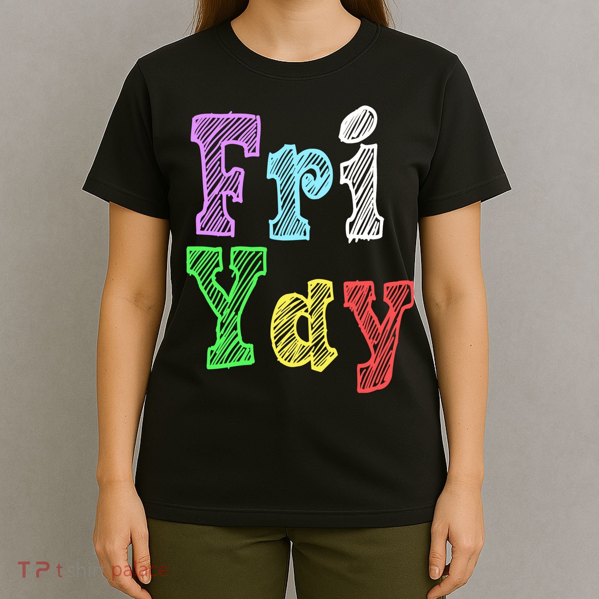 Fri Yay School Weekend Love Fridays T-Shirt