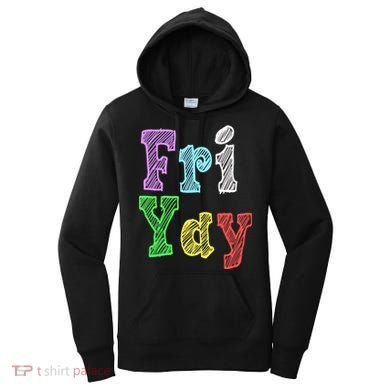 Fri Yay School Weekend Love Fridays Women's Hoodie