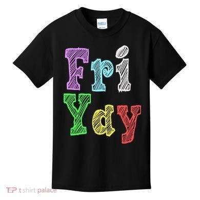 Fri Yay School Weekend Love Fridays Kids T-Shirt