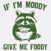 Funny Raccoon If IM Moody Give Me Foody Women's Tank Top thumb 5