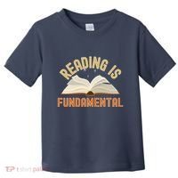 Funny Reading Is Fundamental Reading Book Lovers Toddler T-Shirt thumb 0