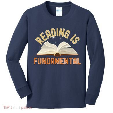 Funny Reading Is Fundamental Reading Book Lovers Kids Long Sleeve Shirt