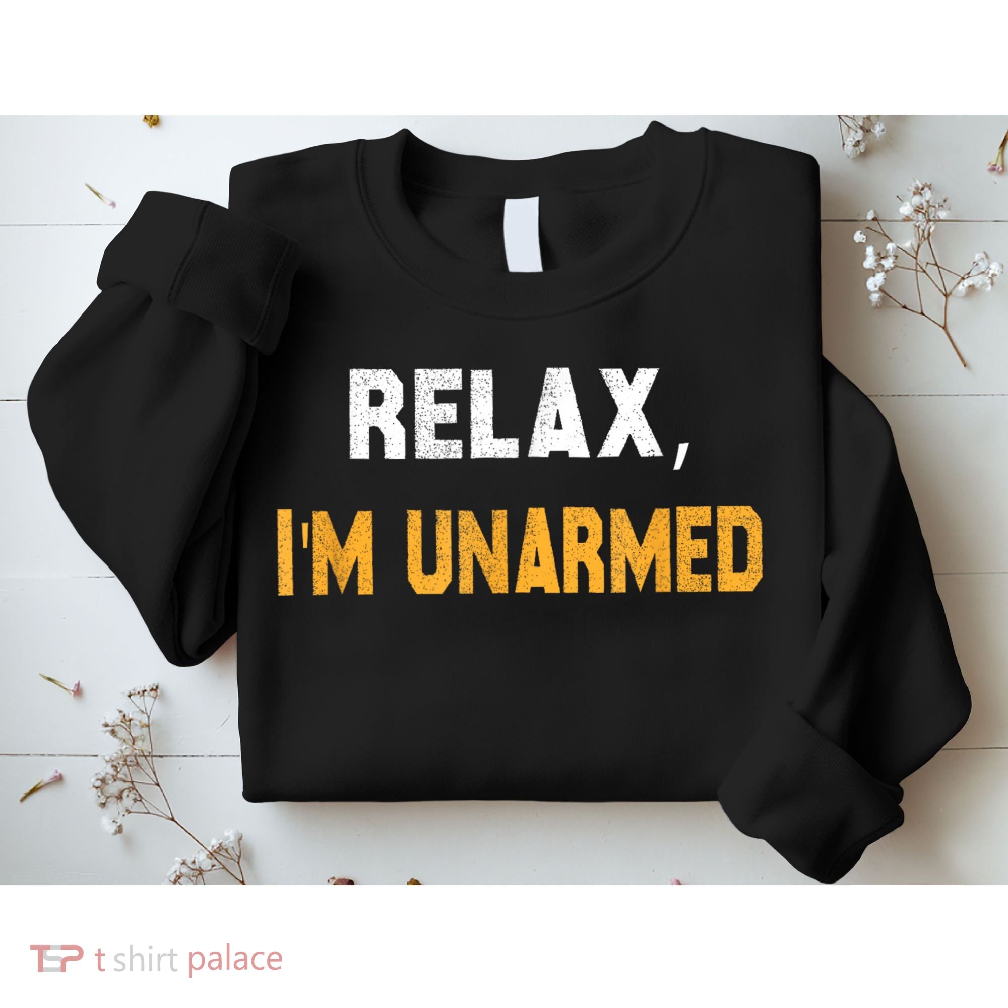 Funny Relax I’M Unarmed Hand Amputee Sweatshirt