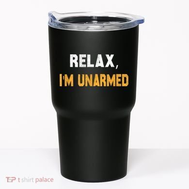 Funny Relax I’M Unarmed Hand Amputee Tumbler