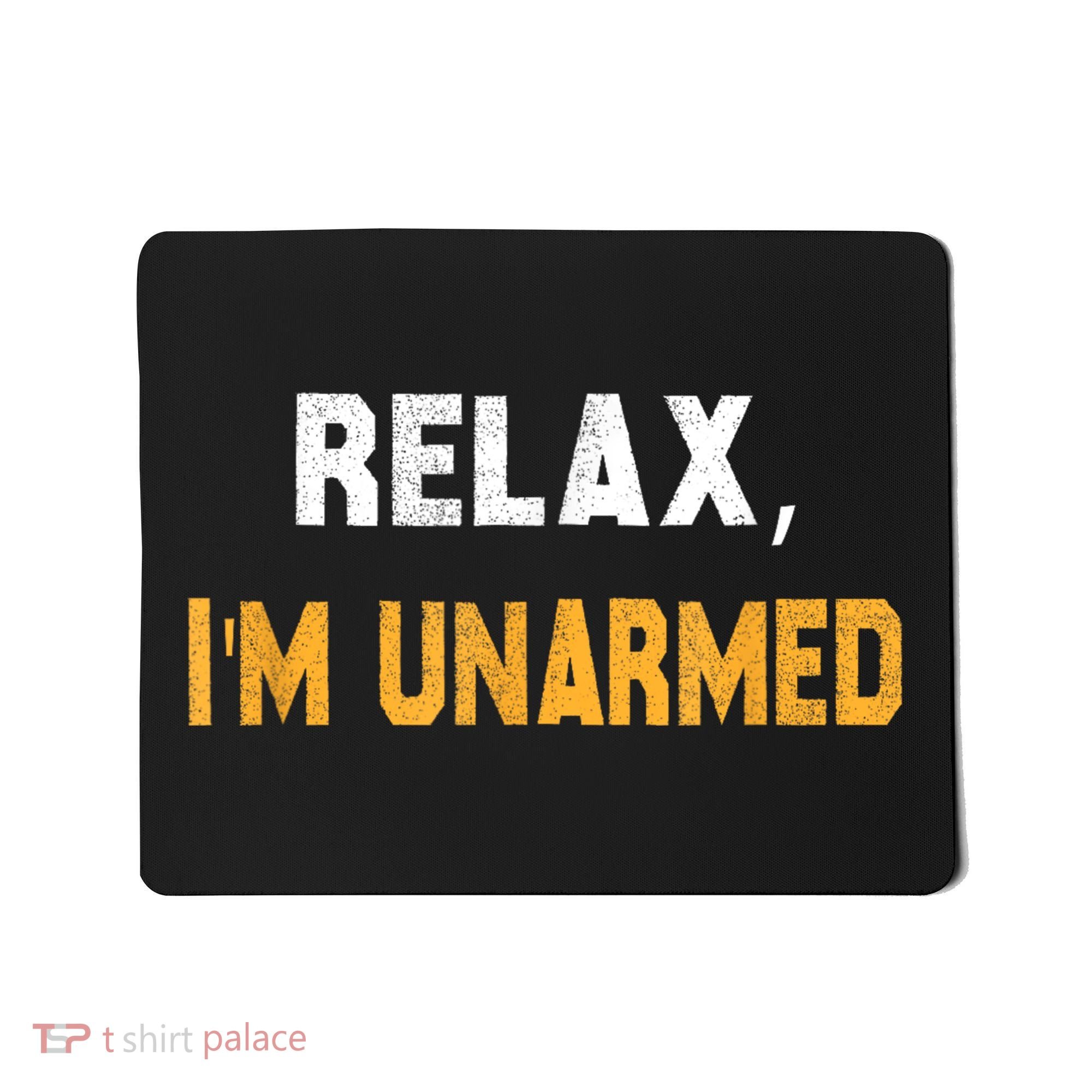 Funny Relax I’M Unarmed Hand Amputee Mousepad