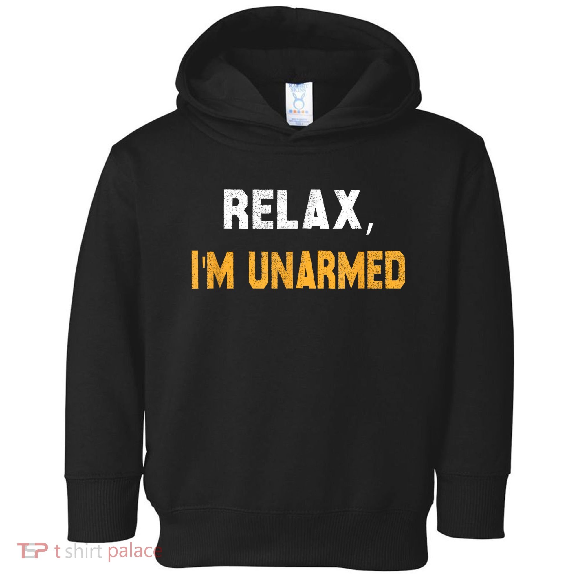 Funny Relax I’M Unarmed Hand Amputee Toddler Hoodie