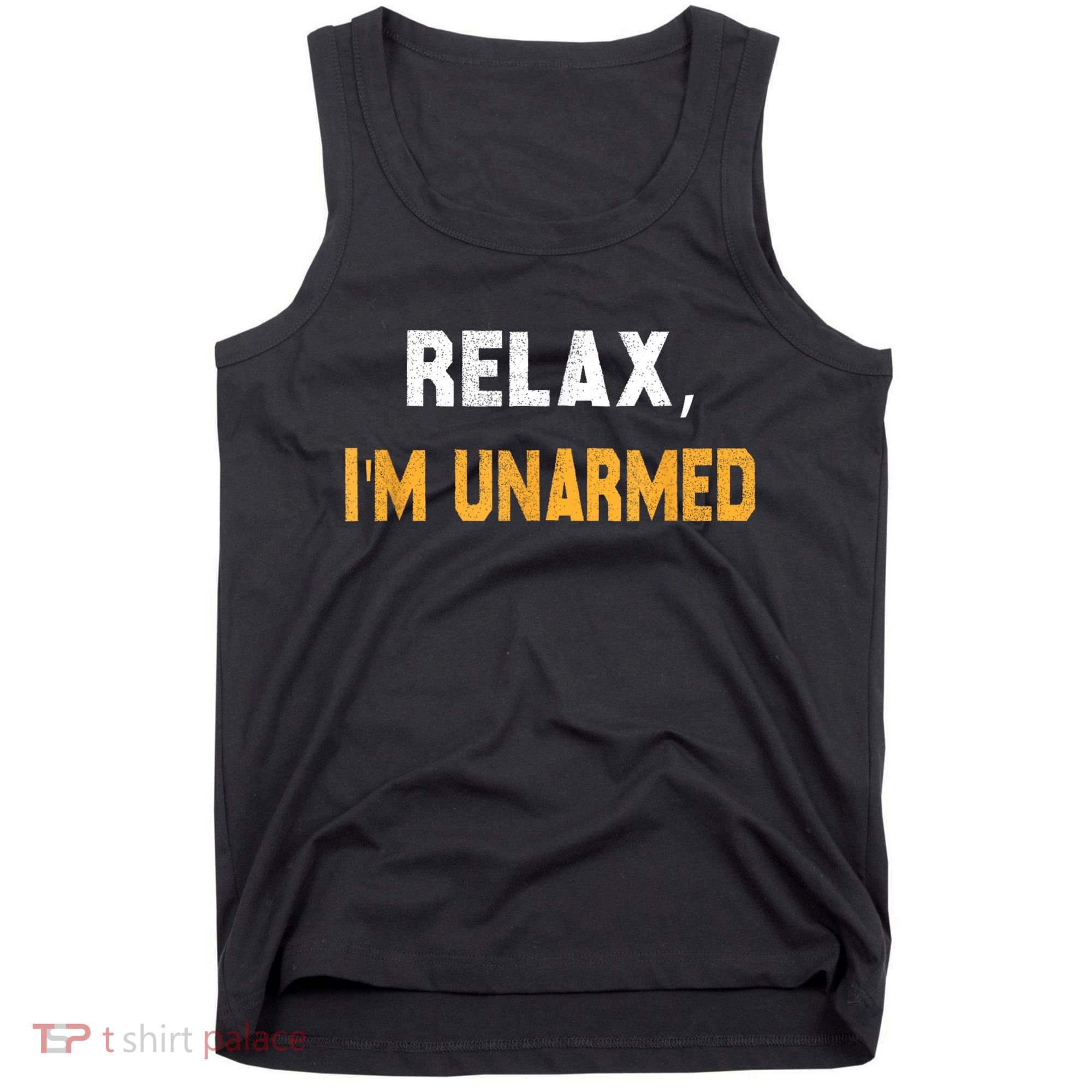 Funny Relax I’M Unarmed Hand Amputee Tank Top
