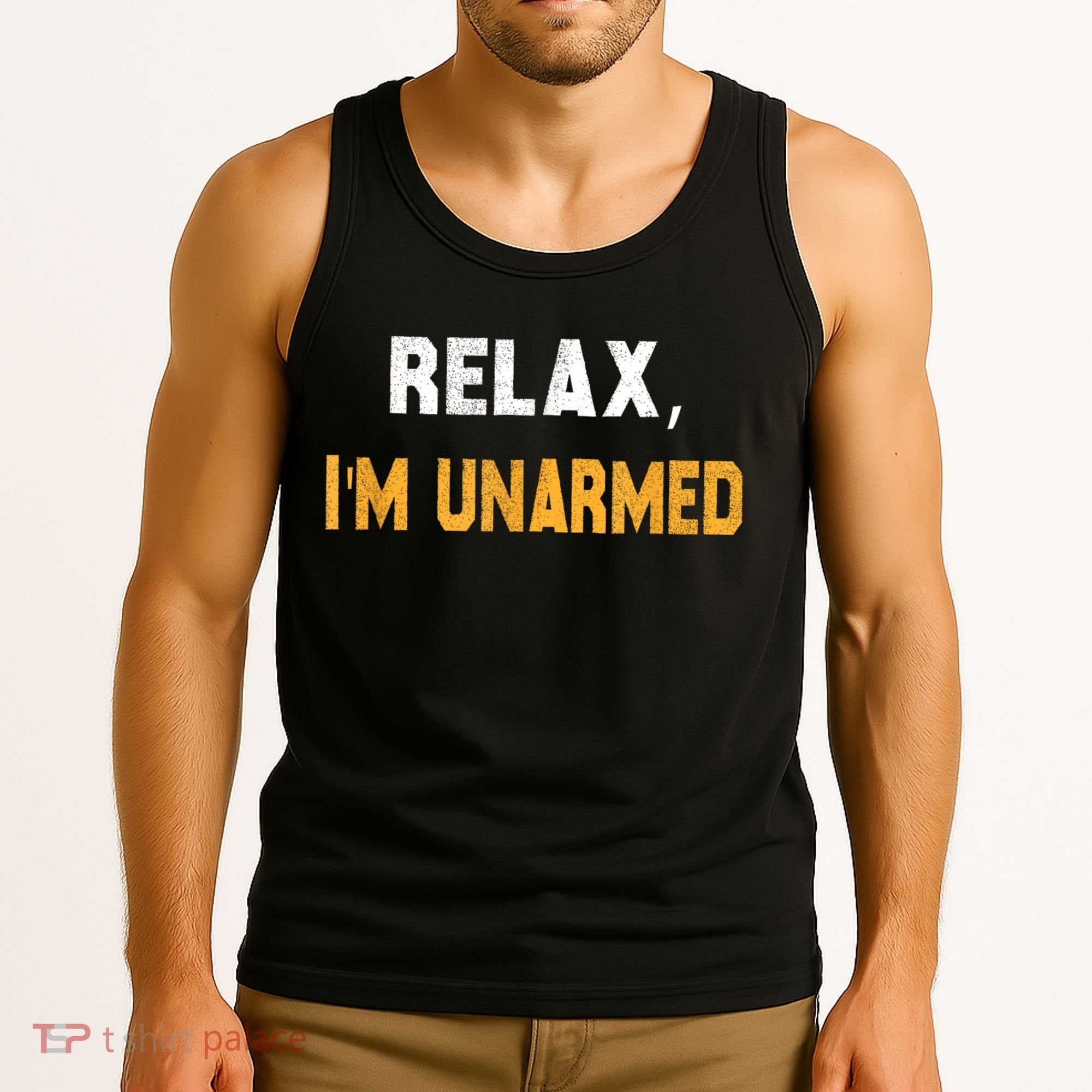 Funny Relax I’M Unarmed Hand Amputee Tank Top