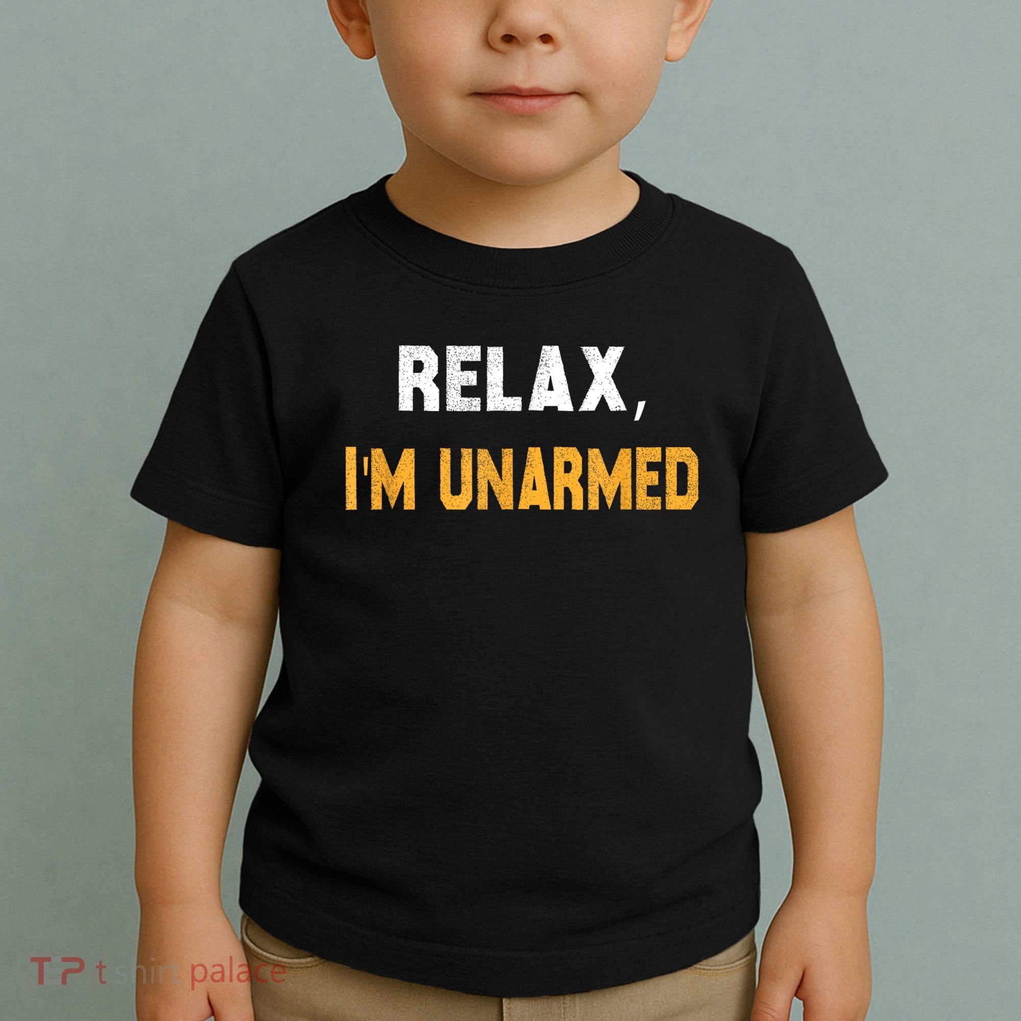 Funny Relax I’M Unarmed Hand Amputee Toddler T-Shirt