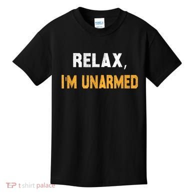 Funny Relax I’M Unarmed Hand Amputee Kids T-Shirt