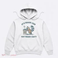 Funny Racoon Its Trash Can Not Trash Cant Hoodie thumb 0