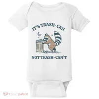 Funny Racoon Its Trash Can Not Trash Cant Baby Bodysuit thumb 0