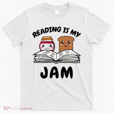 Funny Reading Is My Jam for Teacher Nerd Bookworm Book Lover T-Shirt