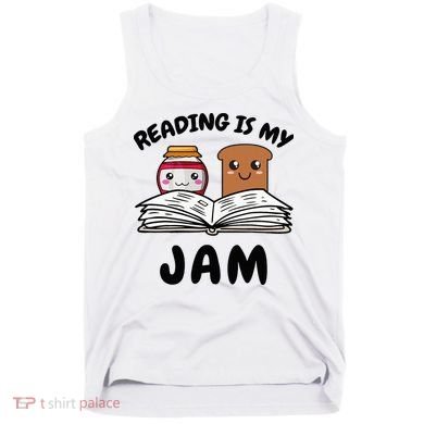 Funny Reading Is My Jam for Teacher Nerd Bookworm Book Lover Tank Top