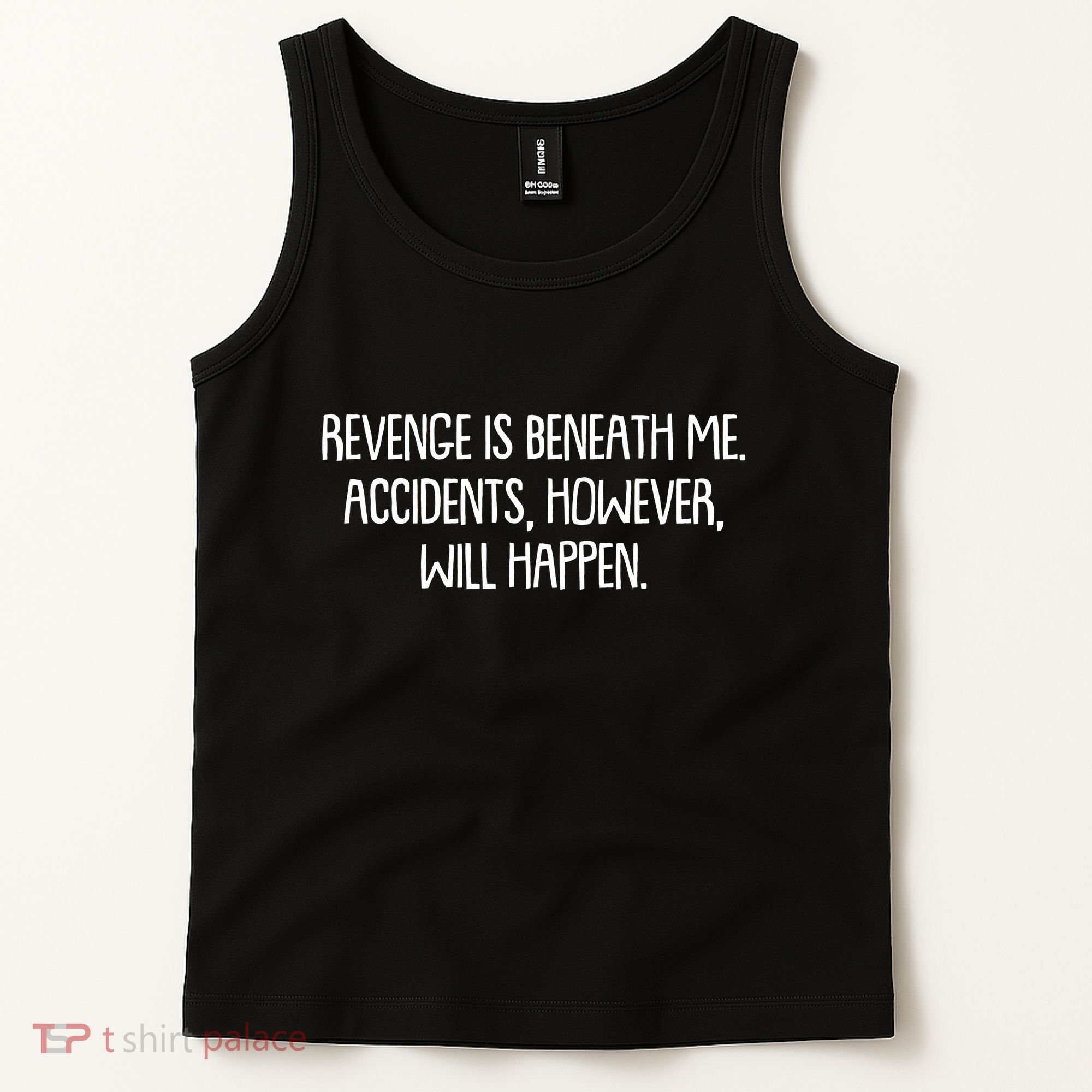 Funny Revenge Is Beneath Me Accidents However Will Happen Tank Top