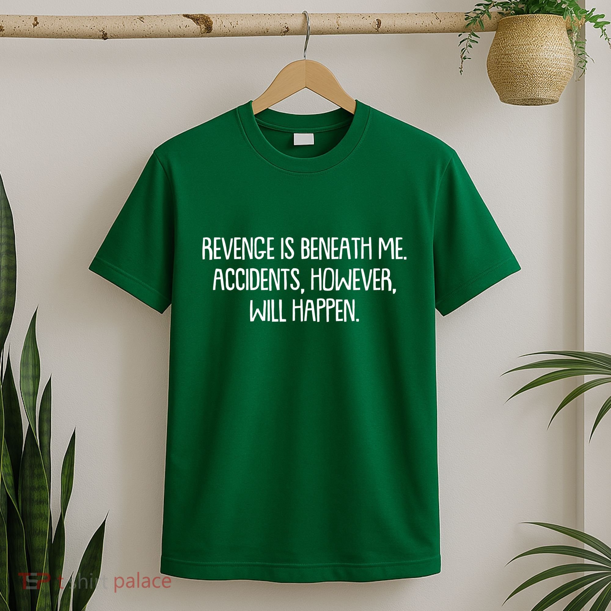 Funny Revenge Is Beneath Me Accidents However Will Happen T-Shirt