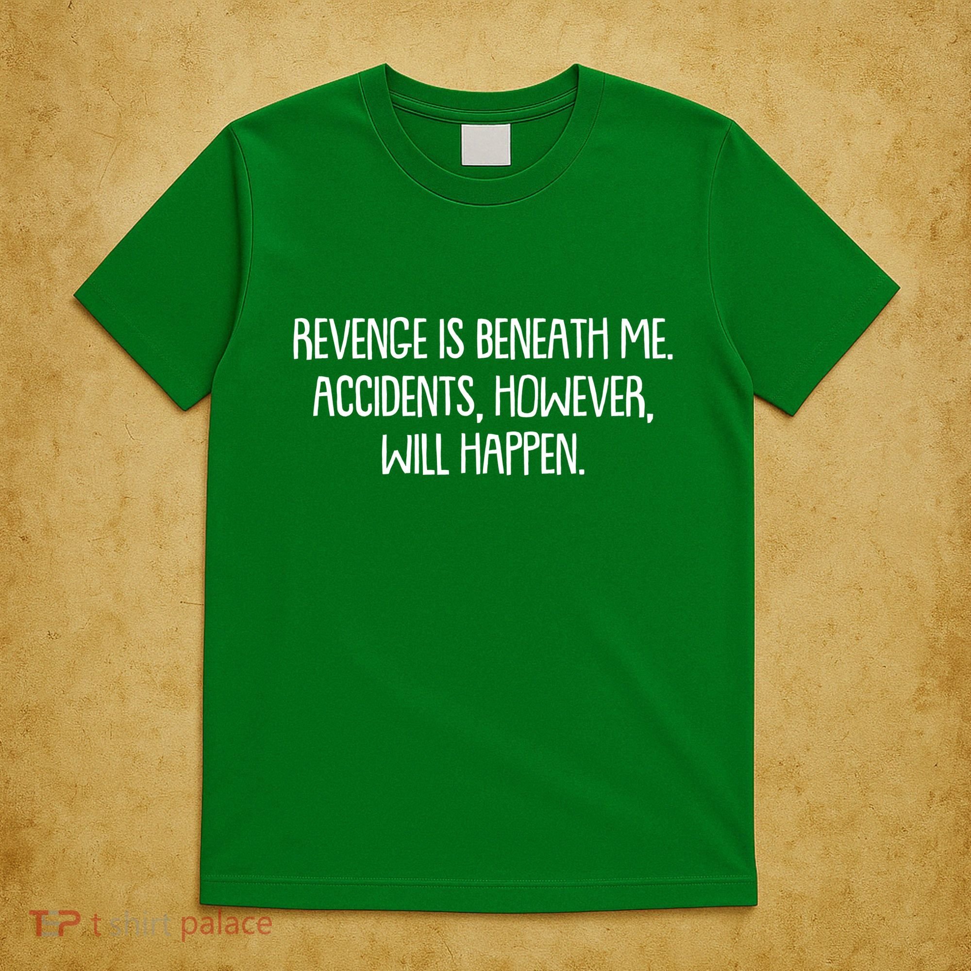 Funny Revenge Is Beneath Me Accidents However Will Happen T-Shirt