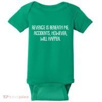 Funny Revenge Is Beneath Me Accidents However Will Happen Baby Bodysuit thumb 0