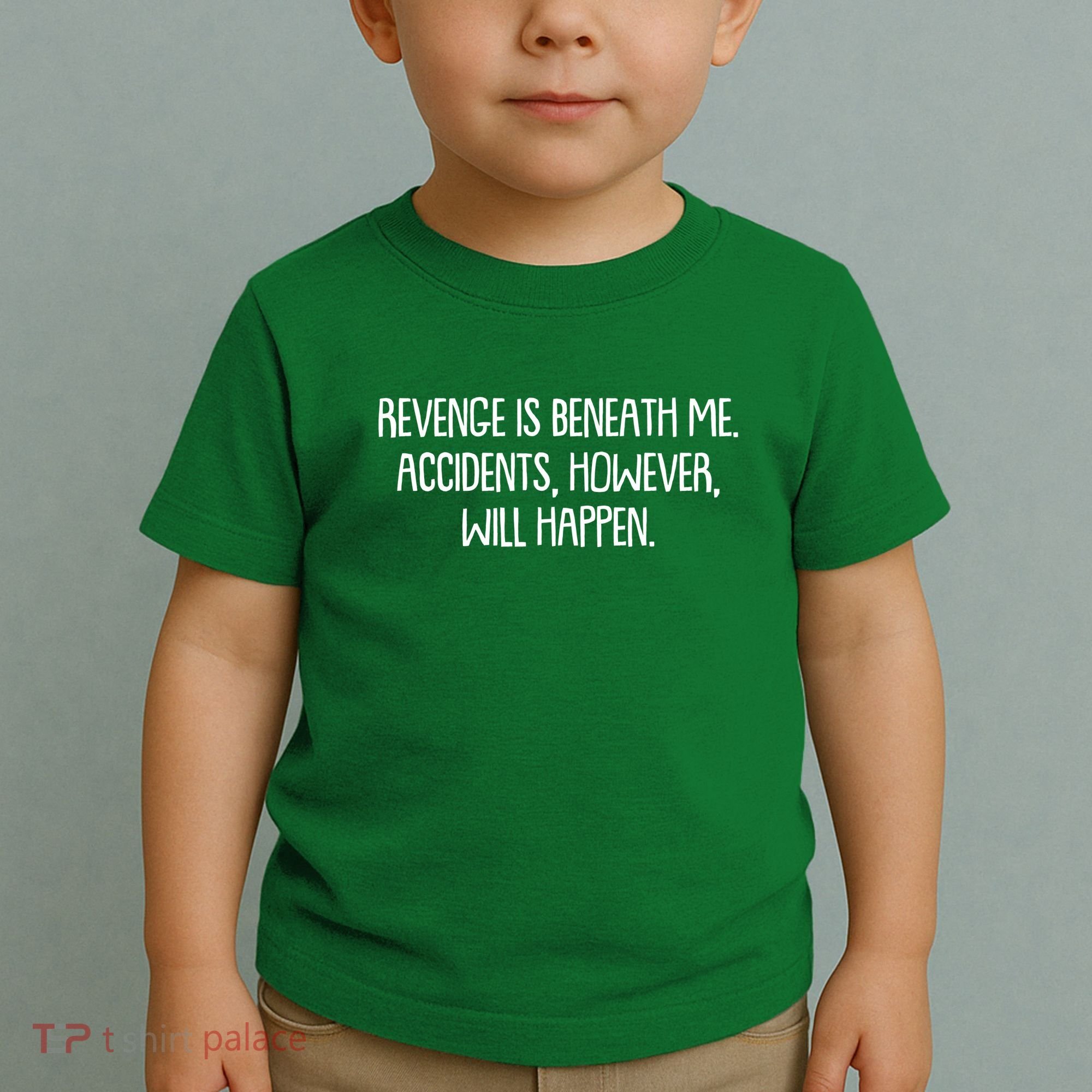 Funny Revenge Is Beneath Me Accidents However Will Happen Toddler T-Shirt