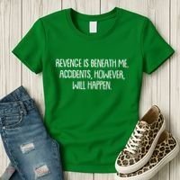 Funny Revenge Is Beneath Me Accidents However Will Happen Women's T-Shirt thumb 3