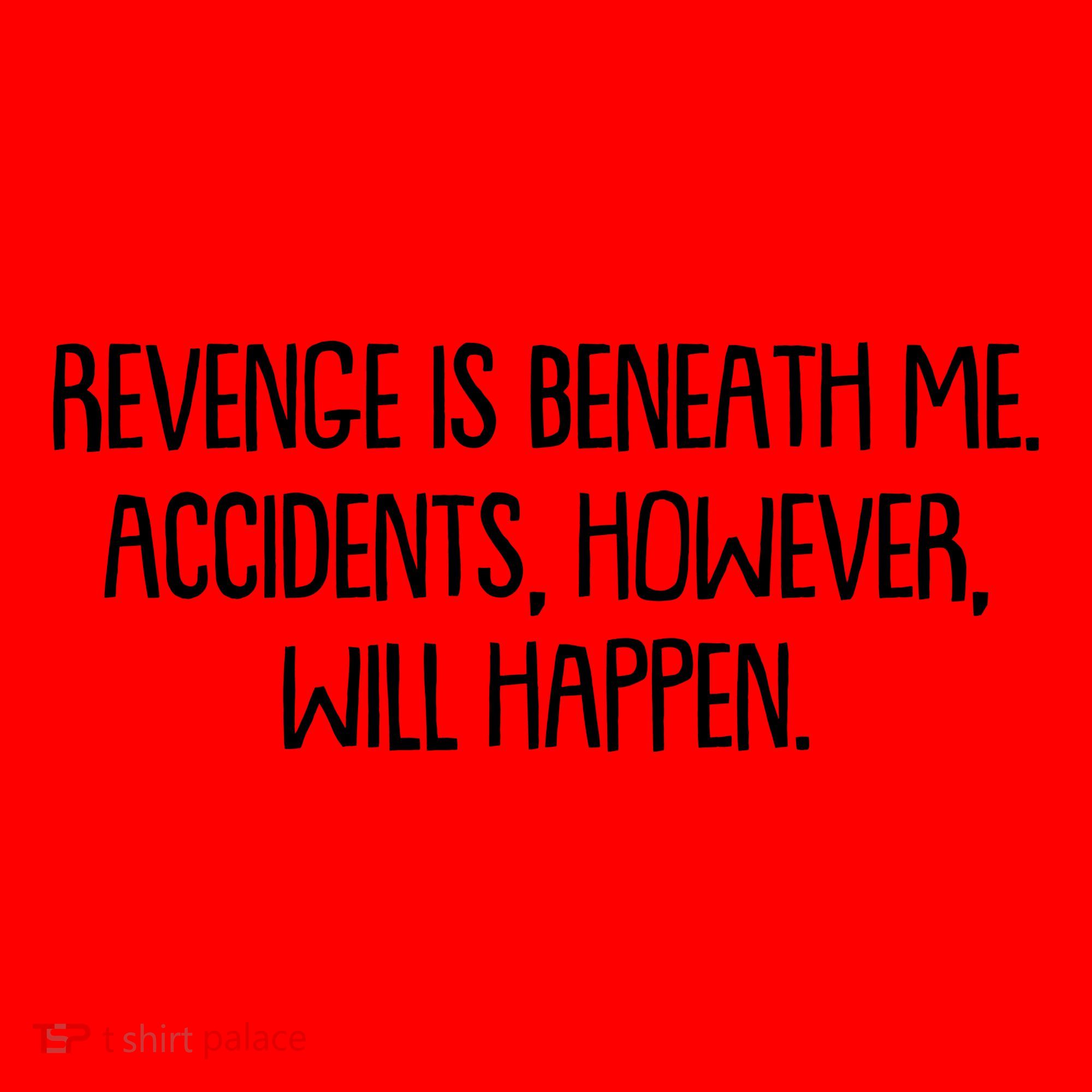 Funny Revenge Is Beneath Me Accidents However Will Happen Santa Hat