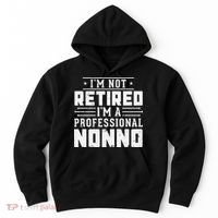 Funny Retirement I'm Not Retired I'm A Professional Nonno Hoodie thumb 0