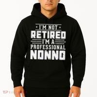 Funny Retirement I'm Not Retired I'm A Professional Nonno Hoodie thumb 2