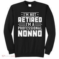 Funny Retirement I'm Not Retired I'm A Professional Nonno Sweatshirt thumb 0