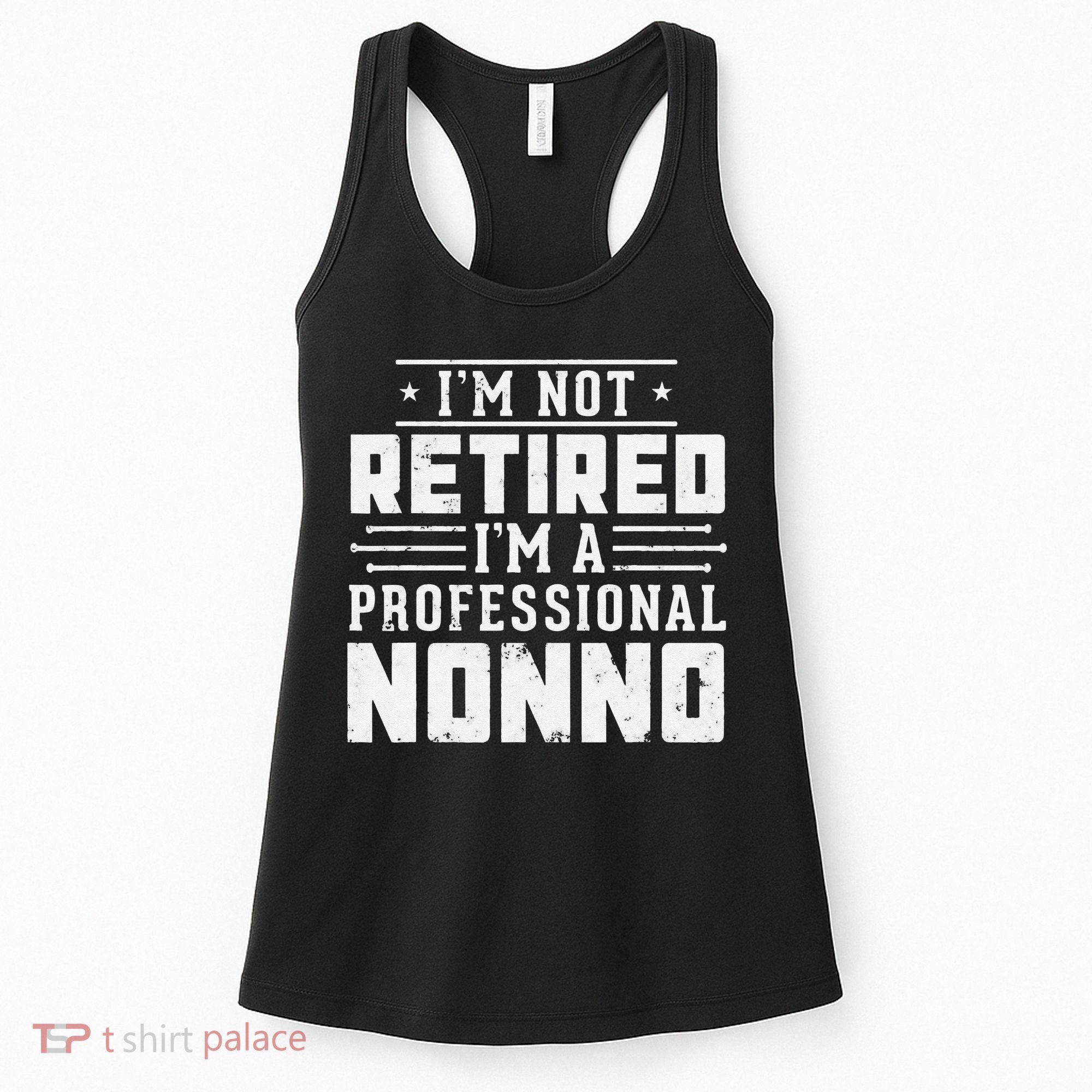 Funny Retirement I'm Not Retired I'm A Professional Nonno Women's Tank Top