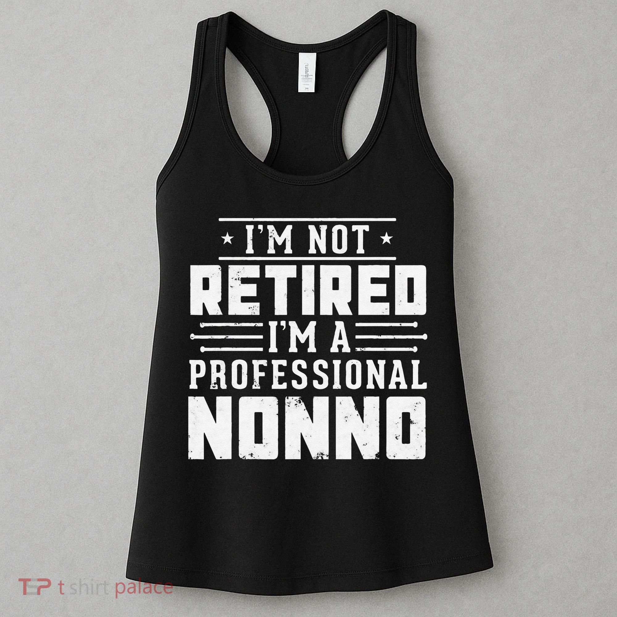 Funny Retirement I'm Not Retired I'm A Professional Nonno Women's Tank Top