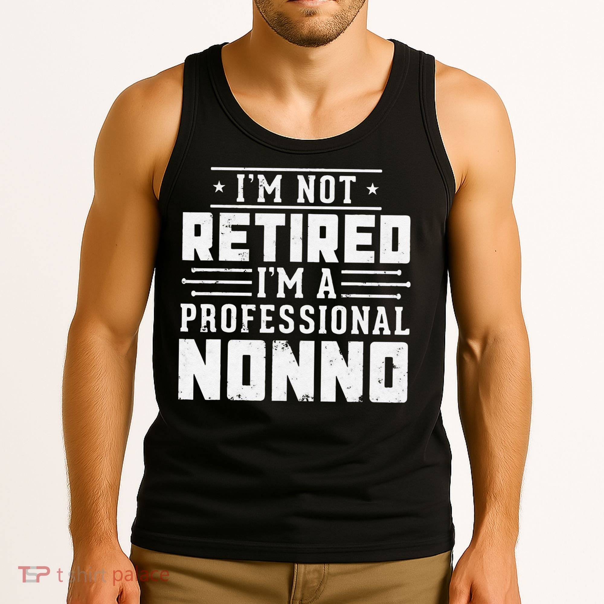 Funny Retirement I'm Not Retired I'm A Professional Nonno Tank Top