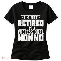 Funny Retirement I'm Not Retired I'm A Professional Nonno Women's T-Shirt thumb 0