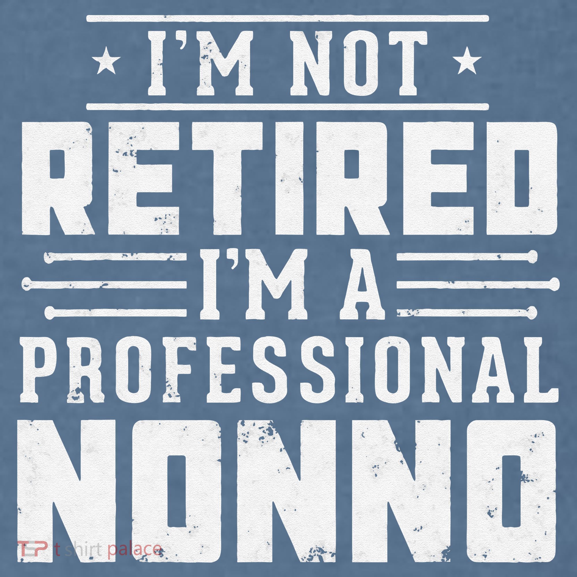 Funny Retirement I'm Not Retired I'm A Professional Nonno Garment-Dyed Sweatshirt