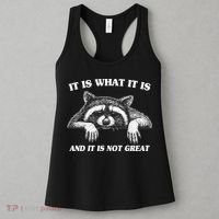 Funny Raccoon It Is What It Is And It Is Not Great Women's Tank Top thumb 3